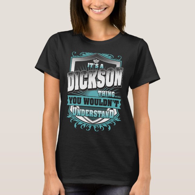 Det är en DICKSON Sak du inte skulle förstå klass T Shirt (Framsida)