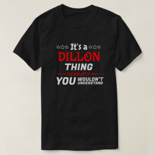 Det är en Dillon sak du inte skulle förstå namn G T Shirt