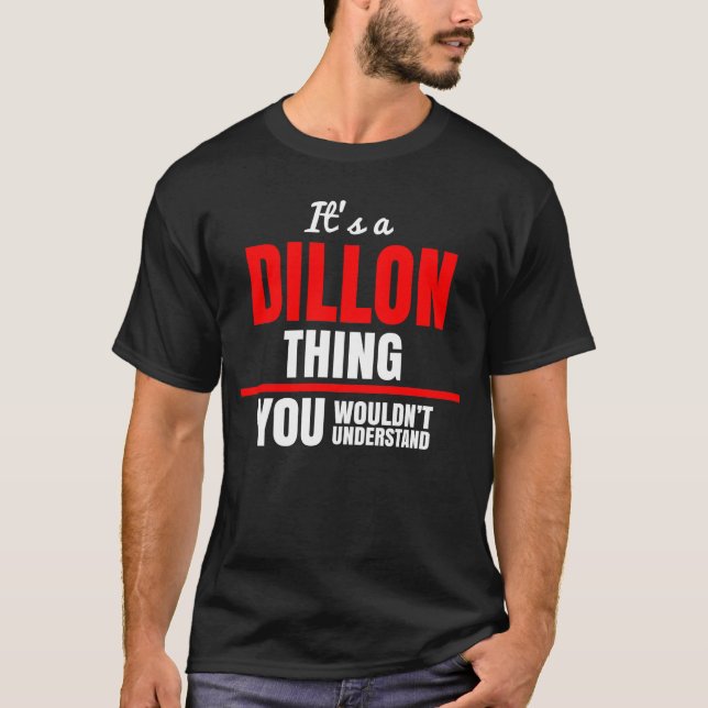 Det är en Dillon sak du inte skulle förstå T Shirt (Framsida)