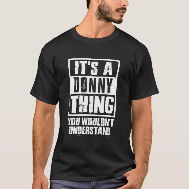 Det är en Donny-grej Du Förstår Inte T Shirt (Framsida)