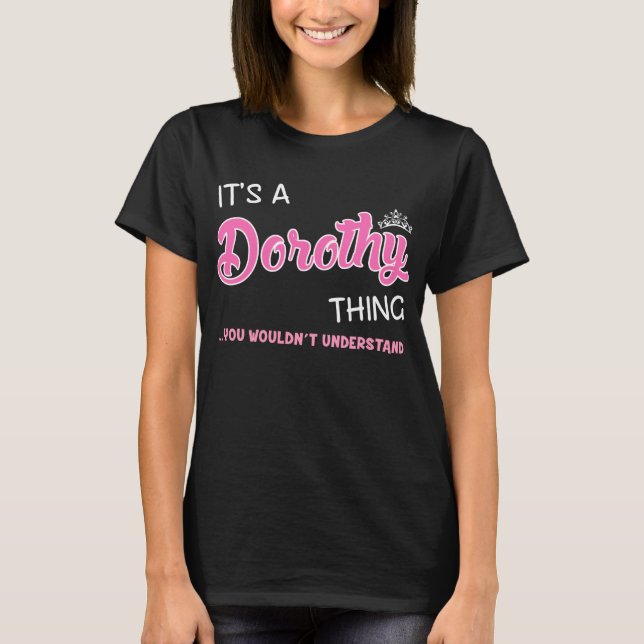 Det är en Dorothy sak du inte skulle förstå T Shirt (Framsida)