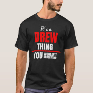 Det är en Drew sak du inte skulle förstå T Shirt