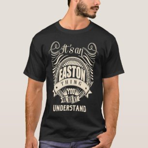 Det är en EASTON sak du inte skulle förstå T Shirt