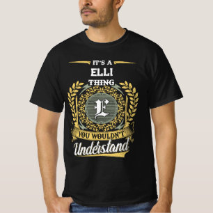 Det är en ELLI-sak du inte skulle förstå T Shirt
