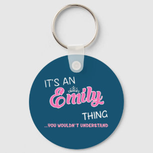 Det är en Emily sak du inte skulle förstå Nyckelring