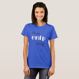 Det är en enfp sak t-shirt
