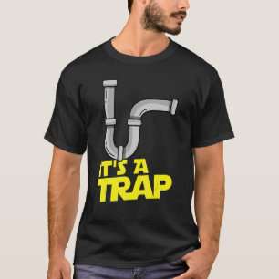 Det är en fälla Pipefitter Plumber Manar & Women T Shirt