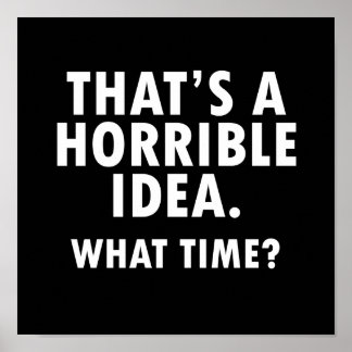 Det är en fasansfull Idea Funny Poster blk