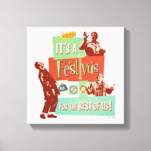 Det är en Festivus för resten av oss Canvastryck
