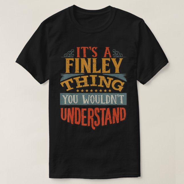 Det är en finley du skulle förstå t shirt (Design framsida)