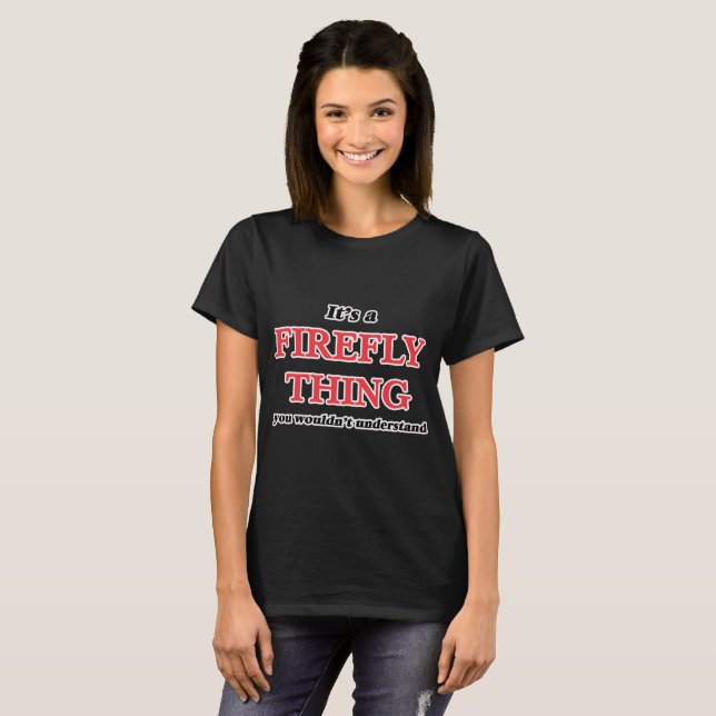 Det är en Fireflysak, dig skulle för att inte T-shirt (Hel framsida)