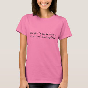 Det är en flicka. Mig förmiddag rakt i Januari. Tee Shirt