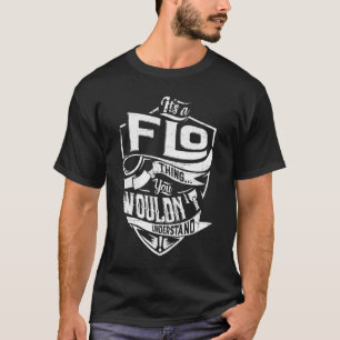 Det är en FLO sak, du skulle inte förstå T Shirt