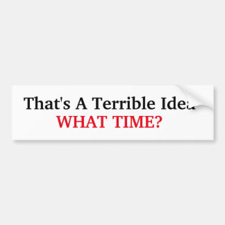 Det är en fruktansvärd idé bildekal