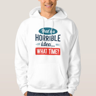 Det är en fruktansvärd idé hoodie