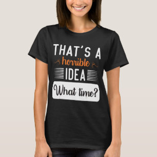 Det är en fruktansvärd idé som Coola kvinnor säger T Shirt