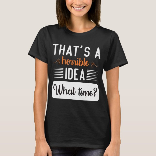 Det är en fruktansvärd idé som Coola kvinnor säger T Shirt (Framsida)