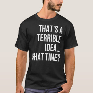 Det är en fruktansvärd idé som en gång citerar Sar T Shirt