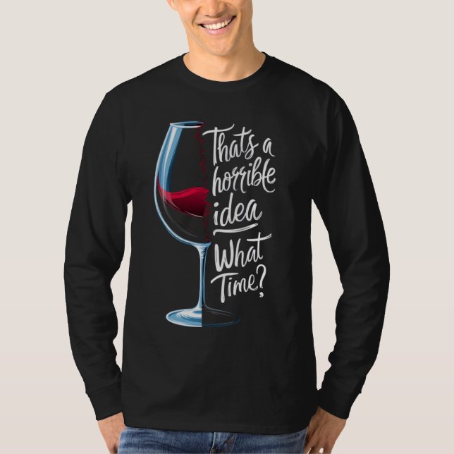 Det är en fruktansvärd idé som Vin Älskare T Shirt (Framsida)