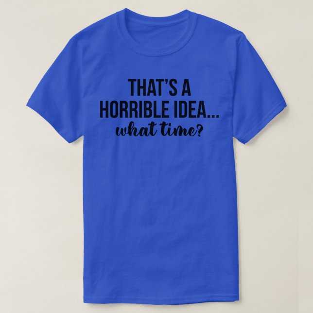 Det är en fruktansvärd idé. t shirt (Design framsida)