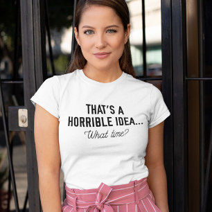 Det är en fruktansvärd idé t shirt