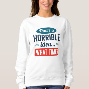 Det är en fruktansvärd idé t shirt