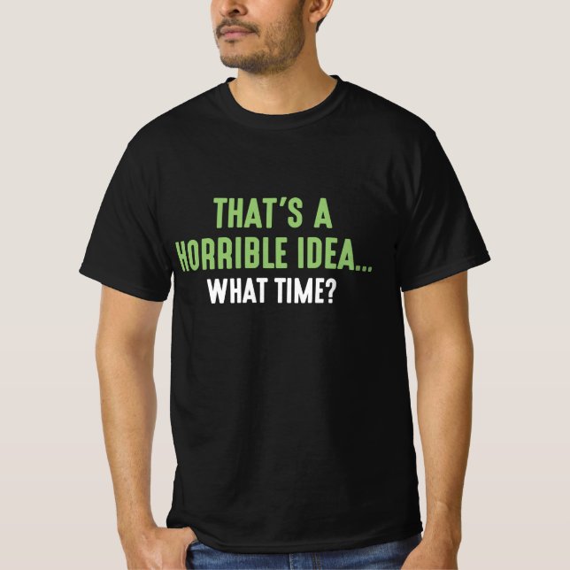 Det är en fruktansvärd idé t shirt (Framsida)