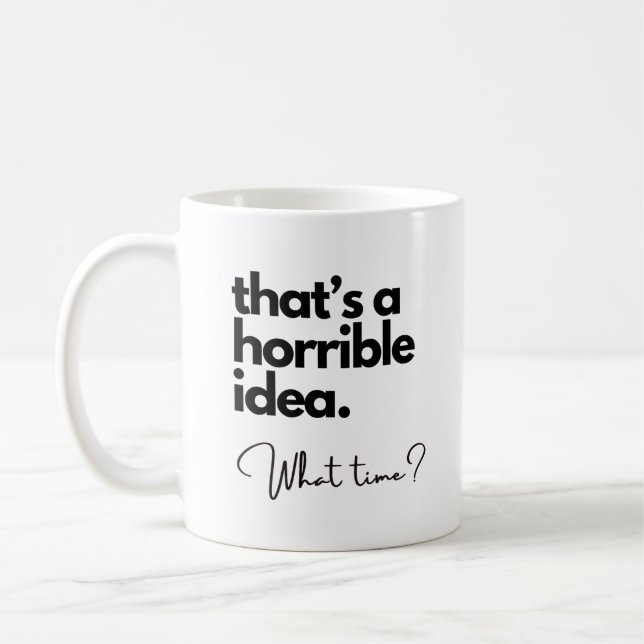 Det är en fruktansvärd Idea-funny citat Mugg (Vänster)