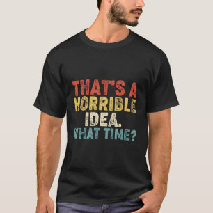 Det är en fruktansvärd W-tid T Shirt