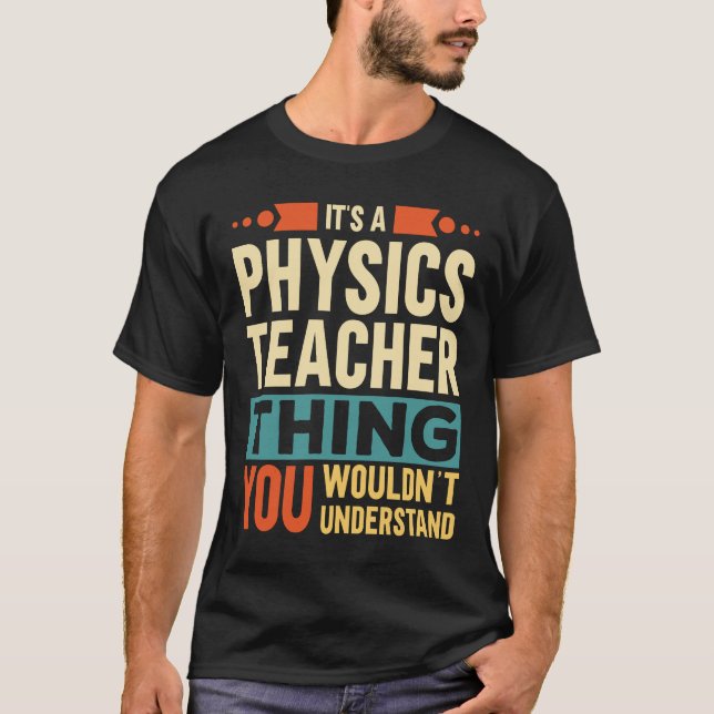 Det är en fysiklärare Sak T Shirt (Framsida)