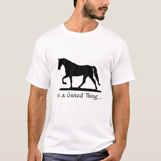 Det är en Gaited sak…, T-tröja Tee Shirt (Framsida)