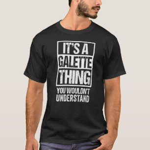 Det är en Galette Sak du inte skulle förstå Franc T Shirt