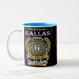 Det är en Gallas-sak du inte kan förstå Två-Tonad Mugg