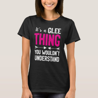 Det är en Glee Sak du inte skulle förstå T Shirt