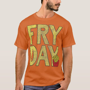 Det är en grå dag - Fransk Fry Fast Food Funy T Shirt