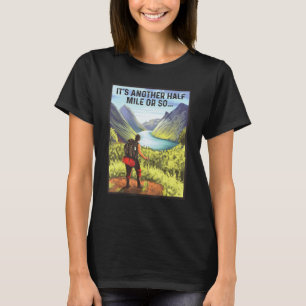 Det är en halv miljon eller så... Trekking Mountai T Shirt