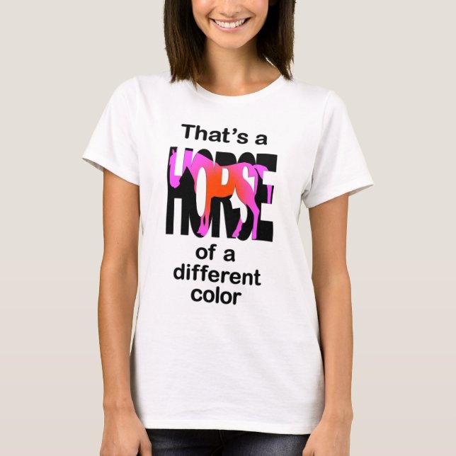 Det är en häst av en annan Färg-utskrift T-shirt (Framsida)