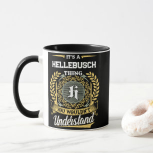Det är en HELLEBUSCH-sak du inte skulle förstå Mugg