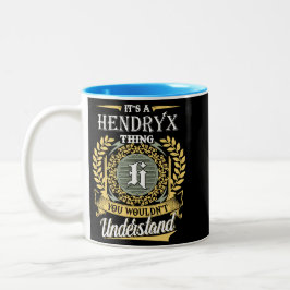 Det är en Hendryx-sak du inte kan förstå Två-Tonad Mugg