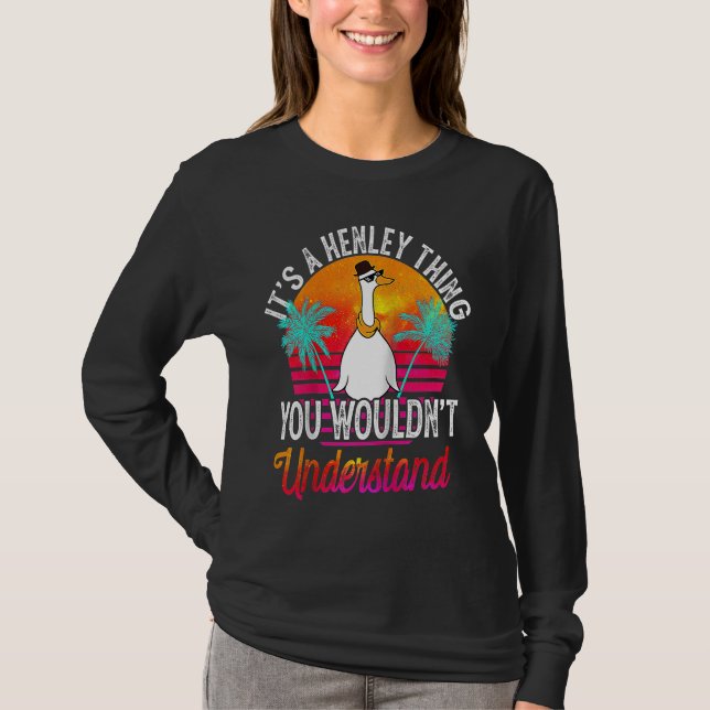 Det är en Henley-grej du inte skulle förstå  Henle T Shirt (Framsida)
