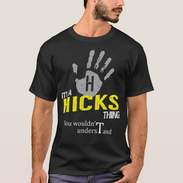 Det är en HICKS Sak du inte skulle förstå T Shirt (Framsida)