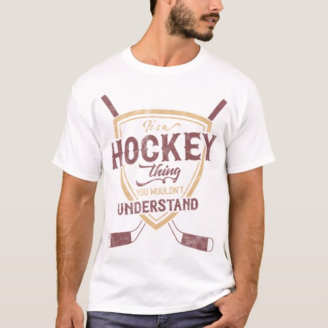 Det är en hockeygrej du inte skulle förstå tee (Framsida)