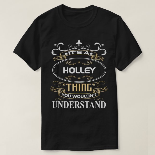 Det är en Holley Sak du inte skulle förstå T Shirt (Design framsida)