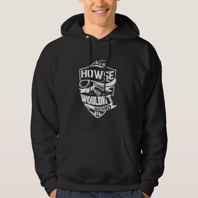 Det är en HOWSE-sak presenter Hoodie (Framsida)