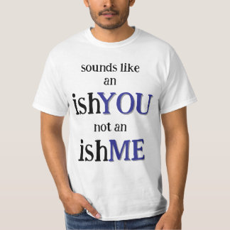 Det är en IshYou T Shirt