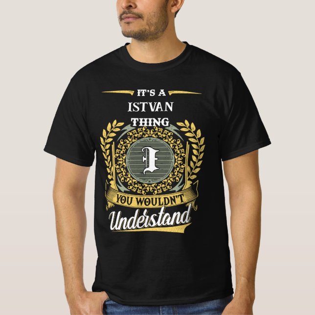 Det är en ISTVAN-grej Du Inte Förstår T Shirt (Framsida)