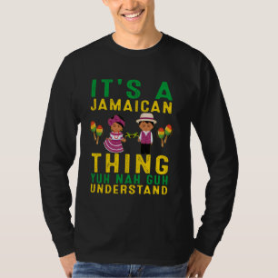 Det är en Jamaican Sak Yuh Nej Guh Understand Funn T Shirt