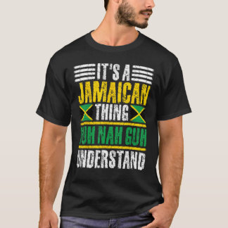 Det är en Jamaican Sak Yuh Nej Guh Understand Funn T Shirt