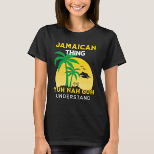Det är en Jamaican Sak Yuh Nej Guh Understand Jama T Shirt