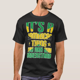 Det är en Jamaican Sak Yuh Nej Guh Understand Jama T Shirt